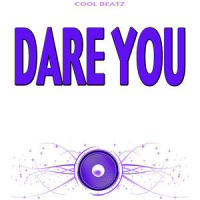 Dare You (Originally Performed by Hardwell)_Cool Beatz,Matthew Koma