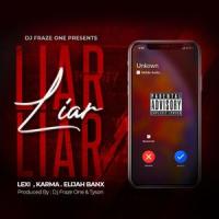 Liar_Dj Fraze One,Karma,Lexi,Elijah Banx