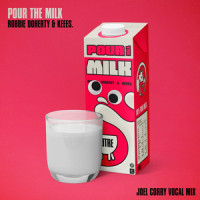Pour the Milk_Robbie Doherty,Keees.,Joel Corry