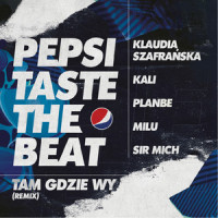 Tam gdzie wy_Milu,Klaudia Szafrańska,PlanBe,Kali,Sir Mich