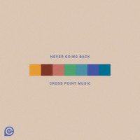 Never Going Back(feat. Mary Beth Sudduth)_Cross Point Music,Mary Beth Sudduth