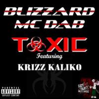 Toxic(feat. Krizz Kaliko)_Blizzard MC Dab,Krizz Kaliko