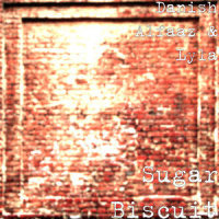 Sugar Biscuit_Danish Alfaaz,Lyla