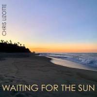 Waiting for the Sun_Chris Lizotte