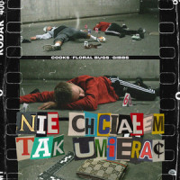 Nie chciałem tak umierać_Cooks,Floral Bugs,Gibbs