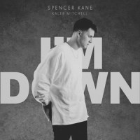 I'm Down_Spencer Kane,Kaleb Mitchell