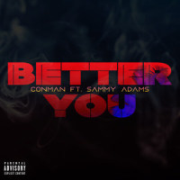 Better You_Conman,Sammy Adams