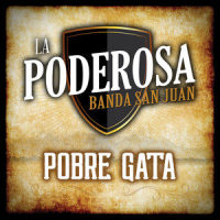 Pobre Gata_La Poderosa Banda San Juan