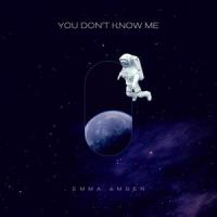 You don't know me_Emma Amber
