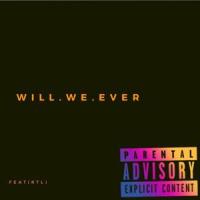 Will We Ever_Ydlambo,RTL