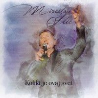 Koliki je ovaj svet_Miroslav Ilic