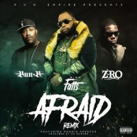 Afraid_Bigg Fatts,Ronnie Spencer,Z-RO,Bun B