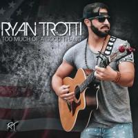 Too Much of a Good Thang_Ryan Trotti