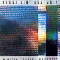 Digital Tension Dementia_Front Line Assembly