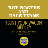 I Talk To The Trees/Paint Your Wagon_Roy Rogers,Dale Evans