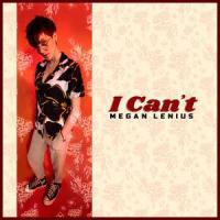 I Can't_Megan Lenius