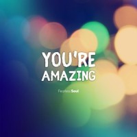 You're Amazing_Fearless Soul