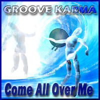 Come All Over Me (Electro Version)_Groove Armada