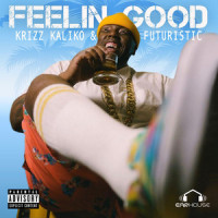 Feelin' Good_Krizz Kaliko,Futuristic