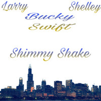Shimmy Shake_Larry,Bucky Swift,Shelley