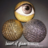 Heart of Glass_Nicole Russin-McFarland,RK Project,Christopher Stein,Clement Anthony Bozewski,Deborah Harry