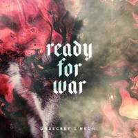 READY FOR WAR_Neoni,UNSECRET