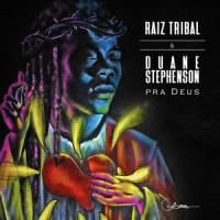 Pra Deus_Raiz Tribal,Duane Stephenson,Gill Enes