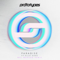 Paradise_The Prototypes,Mal Madson,Elle Exxe