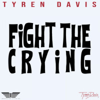 Fight The Crying_Tyren Davis