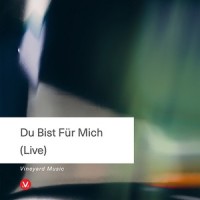 Du Bist Fur Mich_Vineyard Music