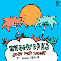 Just For Today (feat. Adam Wendler)_Woodworks,Adam Wendler