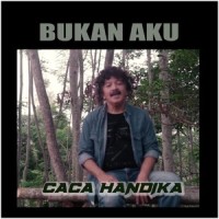 Bukan Aku_Caca Handika