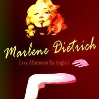Lazy Afternoon En Anglais_Marlene Dietrich