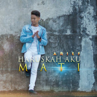 Haruskah Aku Mati_Arief