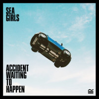 Accident Waiting To Happen_Sea Girls