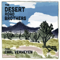 Out Of Nowhere_The Desert Road Brothers,Carl Verheyen