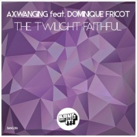 The Twilight Faithful_Axwanging,Dominique Fricot