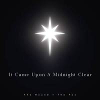 It Came Upon A Midnight Clear_The Hound + The Fox