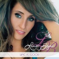Life is Good_Laura Bryna