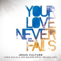 Where You Go I Go_Jesus Culture,Kim Walker-Smith