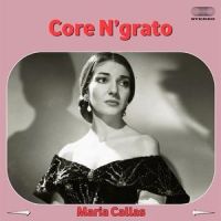 Core 'ngrato_Maria Callas