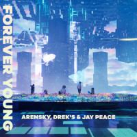 Forever Young_Arensky,DREK'S,Jay Peace,Jean-Philippe Lachapelle,Jonathan Martino