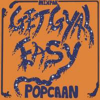 Get Gyal Easy_Popcaan