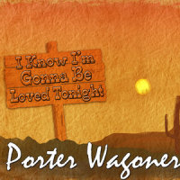 When the One You Love Says I Love You_Porter Wagoner