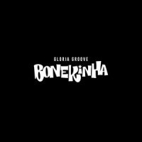 BONEKINHA_Gloria Groove,Pablo Bispo,Ruxell