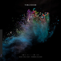 Need You_Tinlicker,Thomas Oliver