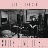 Sales Como el Sol_Leonel García