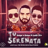 Tu Serenata_Golpe a Golpe,Luigi 21 +