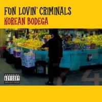 Korean Bodega_Fun Lovin' Criminals