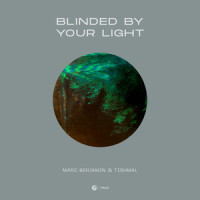 Blinded By Your Light_Marc Benjamin,Tishmal